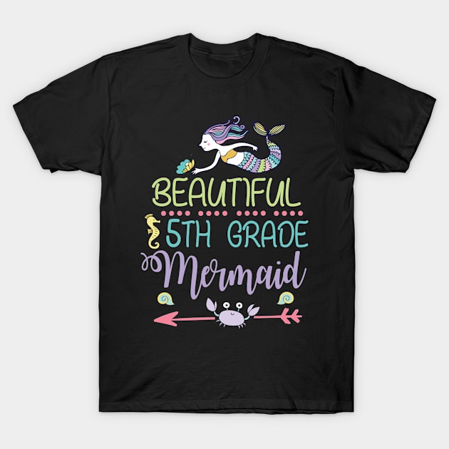 Beautiful 5th Grade Mermaid Student Teacher First Day School Back To School T-Shirt by joandraelliot